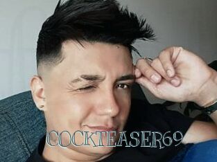 COCKTEASER69