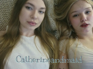 Catherineandmaid