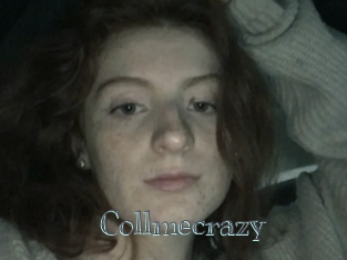 Collmecrazy