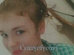 Crazyofyouvf