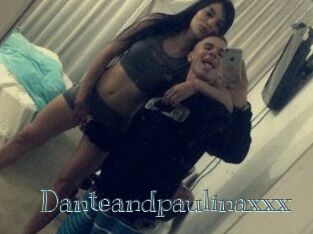 Danteandpaulinaxxx