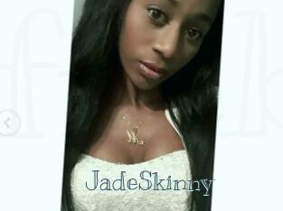 JadeSkinny