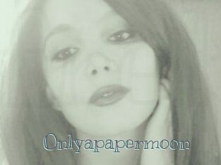 Onlyapapermoon