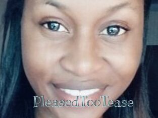 PleasedTooTease