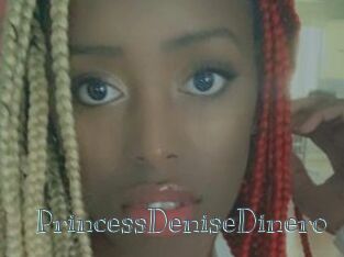 PrincessDeniseDinero