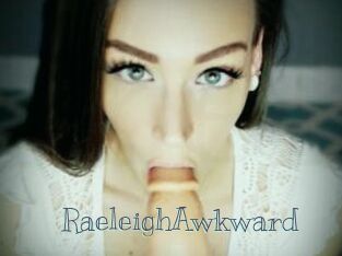 RaeleighAwkward