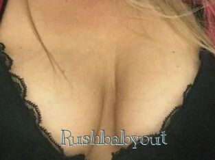 Rushbabyout