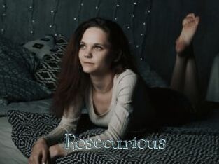 Rosecurious