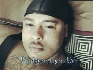 Thatgoodgood69