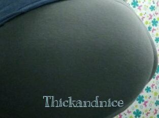 Thickandnice