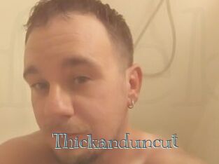 Thickanduncut