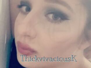ThickvivaciousK