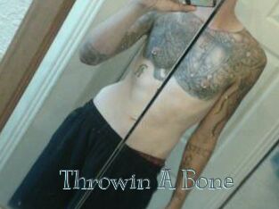 Throwin_A_Bone