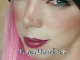 TransThickDick