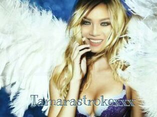 Tamarastrokexxx