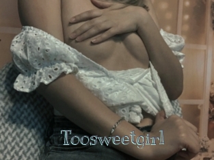 Toosweetgirl