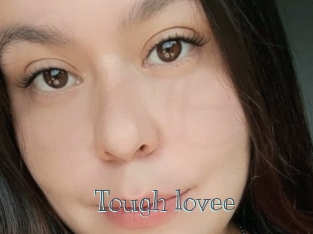 Tough_lovee