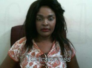 Toxicsexyass