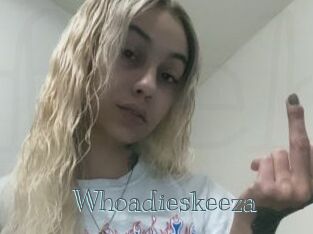 Whoadieskeeza