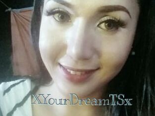 XYourDreamTSx